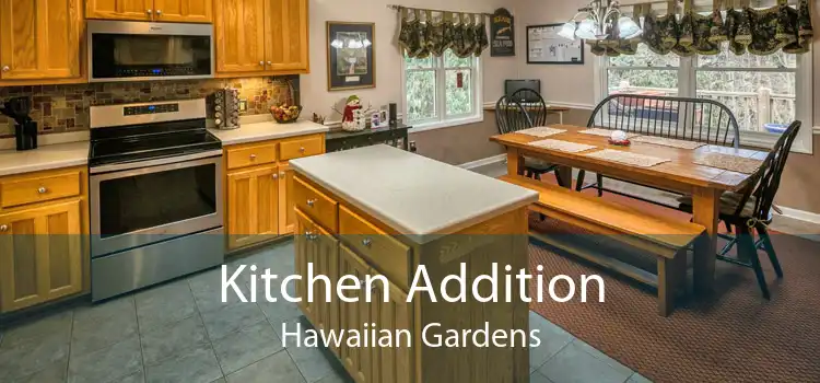 Kitchen Addition Hawaiian Gardens