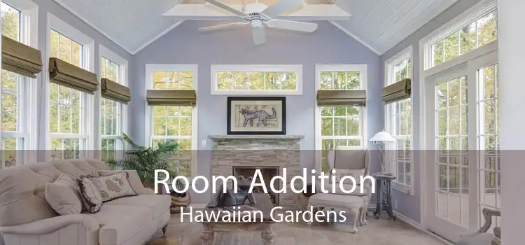 Room Addition Hawaiian Gardens